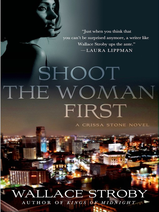 Title details for Shoot the Woman First by Wallace Stroby - Available